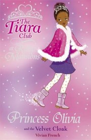 Front cover of Princess Olivia And The Velvet Cloak by Vivian French