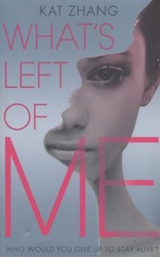 Front cover of Whats Left Of Me by Kat Zhang