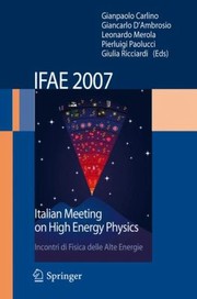 Front cover of Ifae 2007 Incontri Di Fisica Delle Alte Energie Italian Meeting On High Energy Physics Napoli 1113 April 2007 by Gianpaolo Carlino
