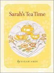 Front cover of Sarahs Tea Time Delicious Things To Eat With Afternoon Tea by Sarah Amos