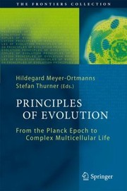 Front cover of Principles Of Evolution From The Planck Epoch To Complex Multicellular Life by Stefan Thurner