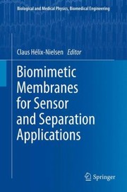 Front cover of Biomimetic Membranes For Sensor And Separation Applications by Claus H. LIX Nielsen