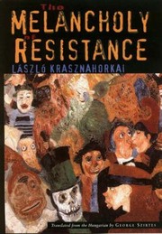 Front cover of Az ellenállás melankóliája by Krasznahorkai, László.