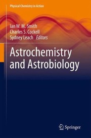Front cover of Astrochemistry And Astrobiology by Ian W. M. Smith
