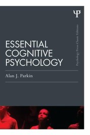 Front cover of Essential Cognitive Psychology Classic Edition by Alan J. Parkin