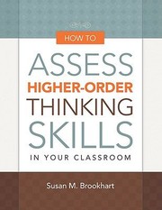 Front cover of How To Assess Higherorder Thinking Skills In Your Classroom by Susan M. Brookhart