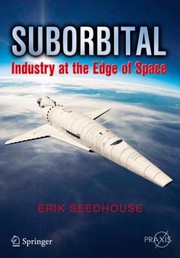 Front cover of Suborbital Industry At The Edge Of Space by Erik Seedhouse
