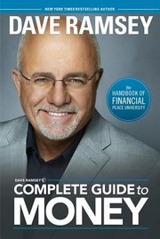 Front cover of Dave Ramseys Complete Guide To Money The Handbook Of Financial Peace University by Dave Ramsey