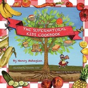 Front cover of The Supernatural Kids Cookbook by Nancy Mehagian