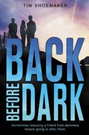 Cover of Back Before Dark A Code Of Silence Novel by Tim Shoemaker