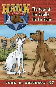 Front cover of Hank The Cowdog The Case Of The Deadly Haha Game by Gerald L. Holmes