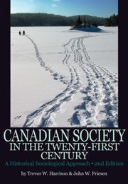 Cover of Canadian Society In The Twentyfirst Century An Historical Sociological Approach by John W. Friesen