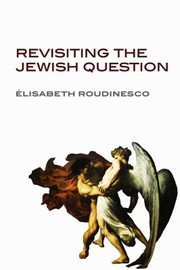 Front cover of Revisiting The Jewish Question by Elisabeth Roudinesco