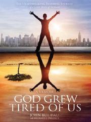 Front cover of God grew tired of us by John Bul Dau