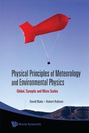 Front cover of Physical Principles Of Meteorology And Environmental Physics Global Synoptic And Micro Scales by David Blake