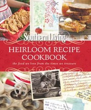 Front cover of Heirloom Recipe Cookbook The Food We Love From The Times We Treasure by Marian Cooper Cairns