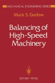 Front cover of Balancing Of Highspeed Machinery by Mark S. Darlow