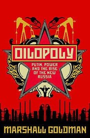 Front cover of Oilopoly Putin Power And The Rise Of The New Russia by Marshall Goldman