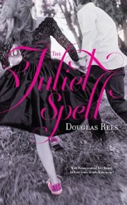 Cover of The Juliet Spell by Douglas Rees