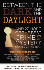 Front cover of Between The Dark And The Daylight And 27 More Of The Best Crime And Mystery Stories Of The Year by Edward Gorman