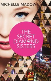 Front cover of The Secret Diamond Sisters by Michelle Madow