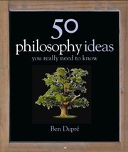 Cover of 50 Philosophy Ideas You Really Need To Know by Ben Dupré
