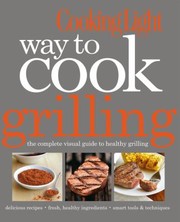 Front cover of Grilling The Complete Visual Guide To Healthy Eating by Rachel Quinlivan West