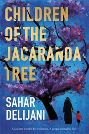 Front cover of Children Of The Jacaranda Tree by Sahar Delijani