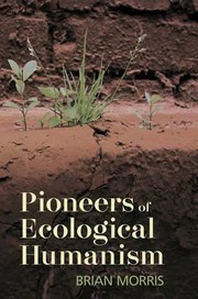 Front cover of Pioneers Of Ecological Humanism by Brian Morris