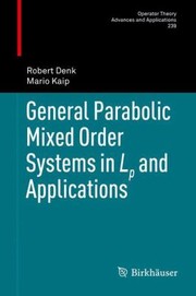 Front cover of General Parabolic Mixed Order Systems In Lp And Applications by Robert Denk
