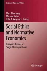 Front cover of Social Ethics And Normative Economics Essays In Honour Of Sergechristophe Kolm by Marc Fleurbaey