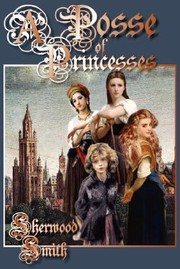 Front cover of A Posse Of Princesses by Sherwood Smith