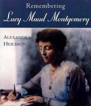 Front cover of Remembering Lucy Maud Montgomery by Alexandra Heilbron