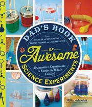 Front cover of Dad’s Book of Awesome Science Experiments by Mike Adamick