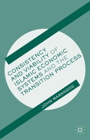 Front cover of Consistency And Viability Of Islamic Economic Systems And The Transition Process by John Marangos