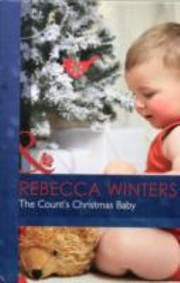 Front cover of The Count's Christmas Baby by Rebecca Winters
