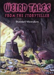 Front cover of Weird Tales From The Storyteller by Daniel Morden