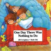 Front cover of One Day There Was Nothing To Do by Jill Creighton