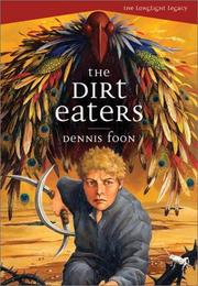 Front cover of The dirt eaters by Dennis Foon