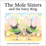 Cover of The Mole Sisters and the Fairy Ring (The Mole Sisters) by Roslyn Schwartz