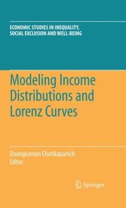 Front cover of Modeling Income Distributions And Lorenz Curves by Duangkamon Chotikapanich