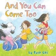 Front cover of And You Can Come Too by Ruth Ohi