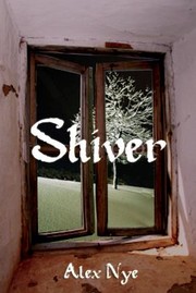 Cover of Shiver by Alex Nye