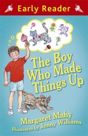 Front cover of The Boy Who Made Things Up by Margaret Mahy