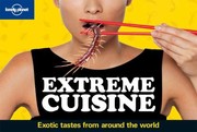 Front cover of Extreme Cuisine Exotic Tastes From Around The World by Lonely Planet
