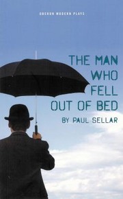 Front cover of The Man Who Fell Out Of Bed by Paul Sellar