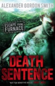 Front cover of Death Sentence by Alexander Gordon Smith