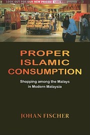 Front cover of Proper Islamic Consumption Shopping Among The Malays In Modern Malaysia by Johan Fischer
