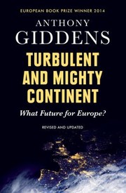 Front cover of Turbulent And Mighty Continent What Future For Europe by Anthony Giddens