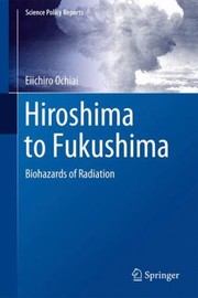 Front cover of Hiroshima To Fukushima Biohazards Of Radiation by Eiichiro Ochiai